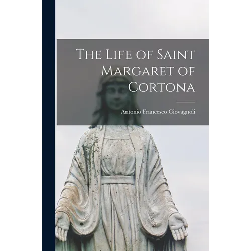 The Life of Saint Margaret of Cortona