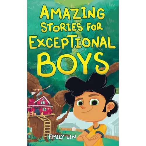 Amazing Stories for Exceptional Boys: Inspiring Tales of Bravery, Friendship, and Self-Belief