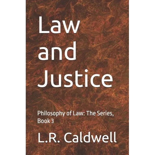 Law and Justice: Philosophy of Law: The Series, Book 3