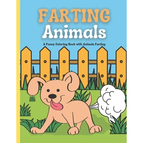 Farting Animals Coloring Book: Animal Farts Coloring Book for Kids and Adults: A Funny Coloring Book with Animals Farting
