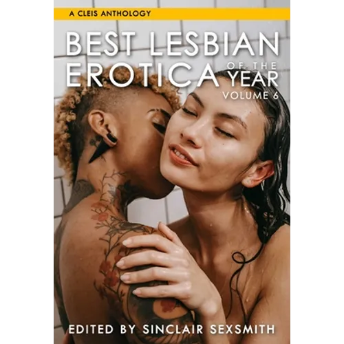 Best Lesbian Erotica of the Year, Volume 6: Volume 6