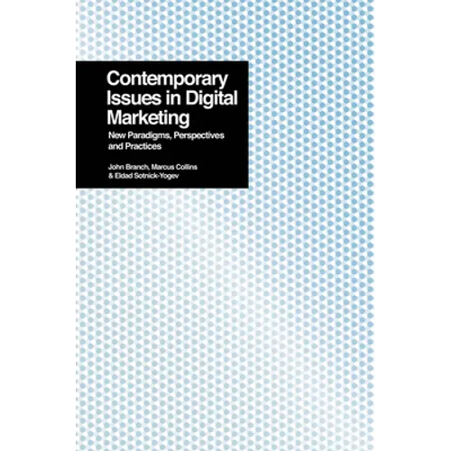 Contemporary Issues in Digital Marketing: New Paradigms, Perspectives, and Practices