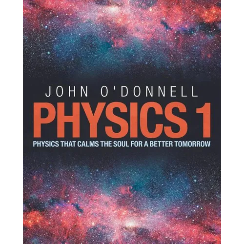 Physics 1: Physics That Calms the Soul for a Better Tomorrow