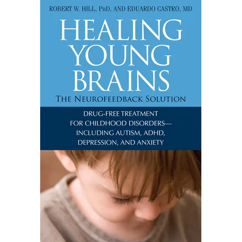 Healing Young Brains: The Neurofeedback Solution