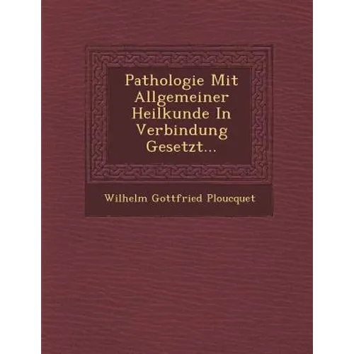 Pathologie Mit Allgemeiner Heilkunde in Verbindung Gesetzt...