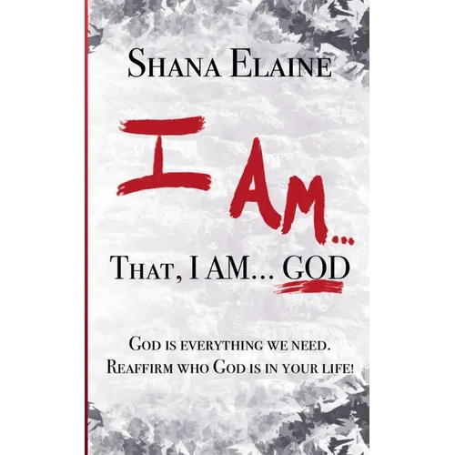 I AM...That, I AM...GOD