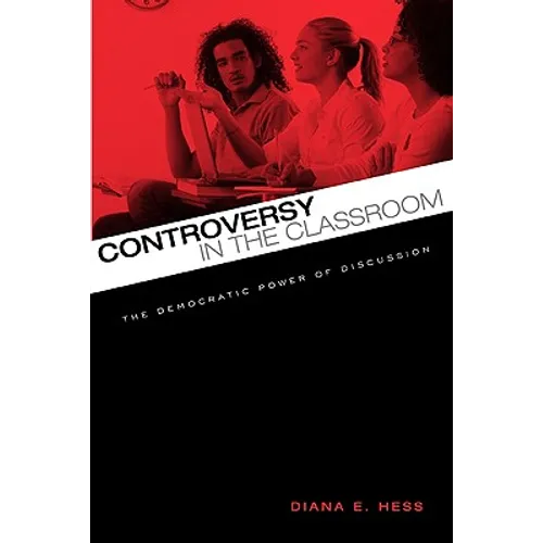 Controversy in the Classroom: The Democratic Power of Discussion