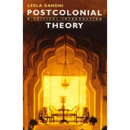 Postcolonial Theory: A Critical Introduction