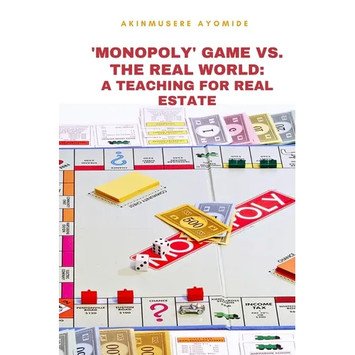 'Monopoly' Game vs. the Real World: A Teaching tool for Real Estate