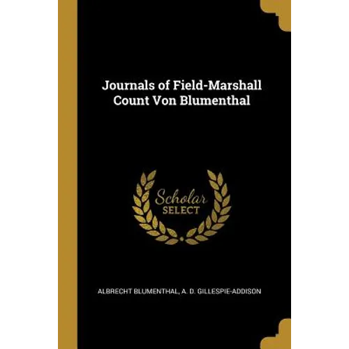 Journals of Field-Marshall Count Von Blumenthal