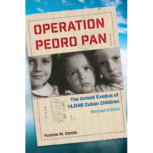 Operation Pedro Pan: The Untold Exodus of 14,048 Cuban Children