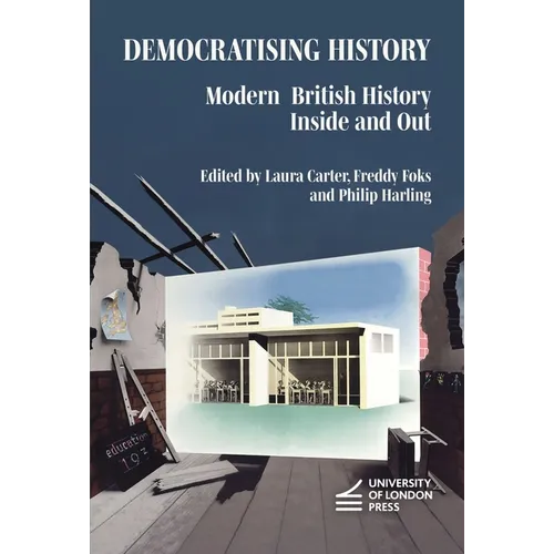 Democratising History: Modern British History Inside and Out