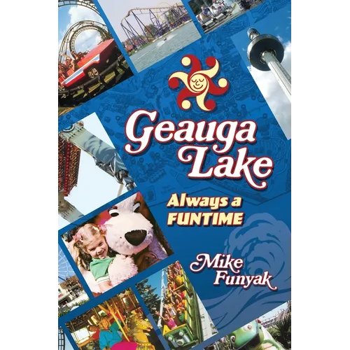Geauga Lake - Always a Funtime
