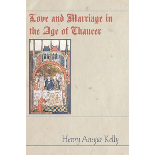 Love and Marriage in the Age of Chaucer