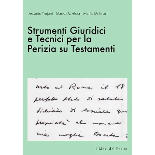 Strumenti Giuridici e Tecnici per la Perizia su Testamenti - I Libri del Perito II