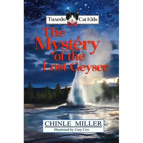 The Tuxedo Cat Kids in the Mystery of the Lost Geyser
