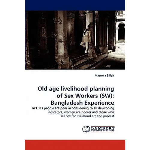 Old Age Livelihood Planning of Sex Workers (SW): Bangladesh Experience