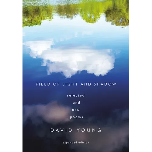 Field of Light and Shadow: Selected and New Poems, Expanded Edition