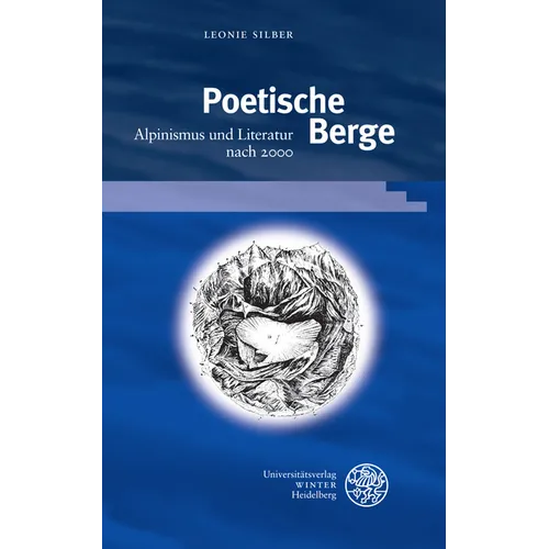 Poetische Berge: Alpinismus Und Literatur Nach 2000