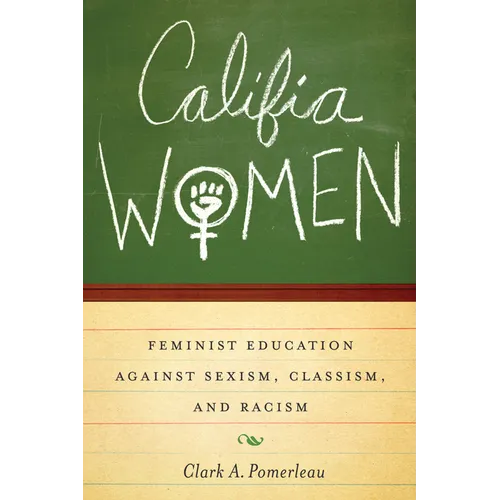 Califia Women: Feminist Education against Sexism, Classism, and Racism