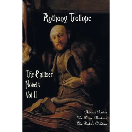 The Palliser Novels, Volume Two, Including: Phineas Redux, the Prime Minister and the Duke's Children