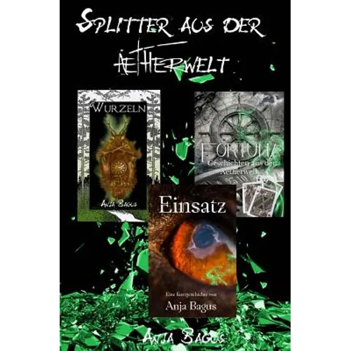 Splitter aus der Aetherwelt: Kurzgeschichten