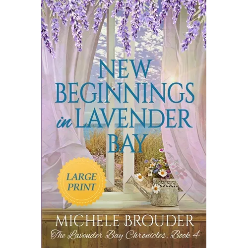 New Beginnings in Lavender Bay (The Lavender Bay Chronicles Book 4) Large Print Paperback