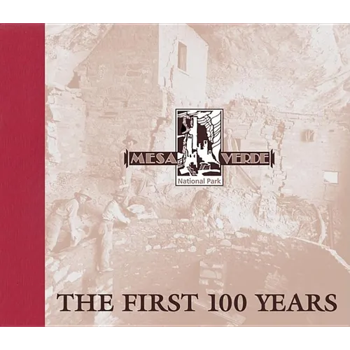 Mesa Verde National Park: The First 100 Years