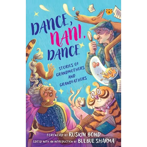 Dance, Nani, Dance Stories of Grandmothers and Grandfathers