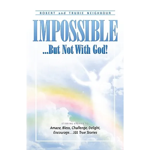 Impossible...But Not With God!