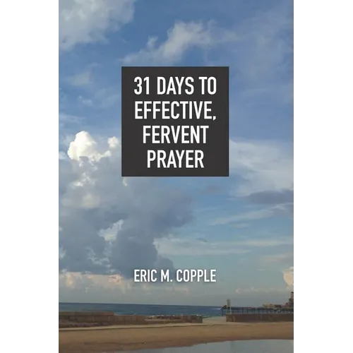 31 Days to Effective, Fervent Prayer