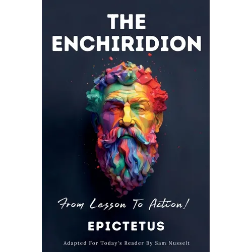 THE ENCHIRIDION - From Lesson To Action!