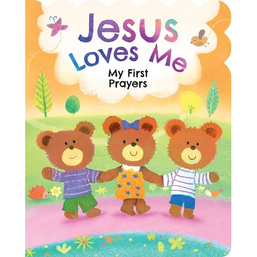Jesus Loves Me: My First Prayers