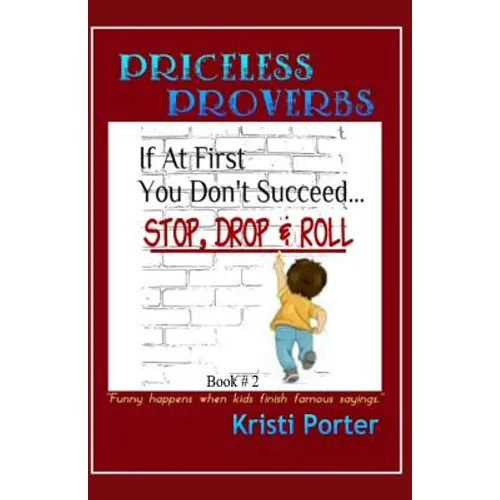 Priceless Proverbs - Book 2: Funny Happens When Kids Finish Famous Sayings