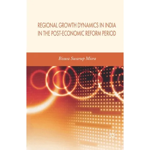 Regional Growth Dynamics in India in the Post-Economic Reform Period