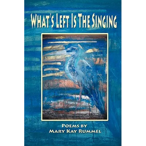 What's Left Is the Singing