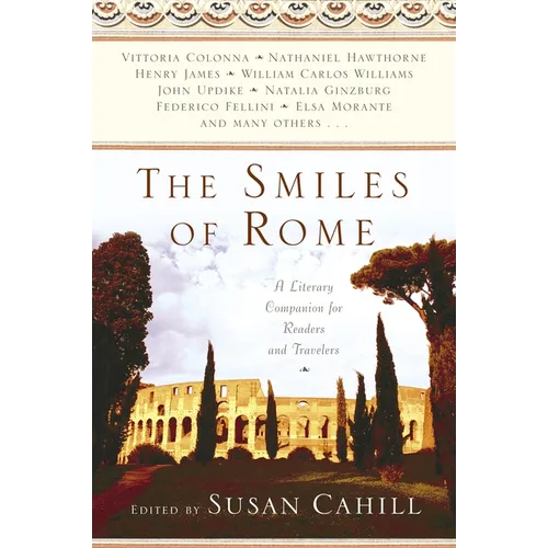 The Smiles of Rome: A Literary Companion for Readers and Travelers