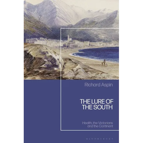 The Lure of the South: Health, the Victorians and the Continent