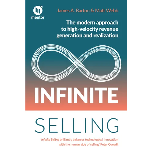 Infinite Selling: The Modern Approach to High-Velocity Revenue Generation and Realization