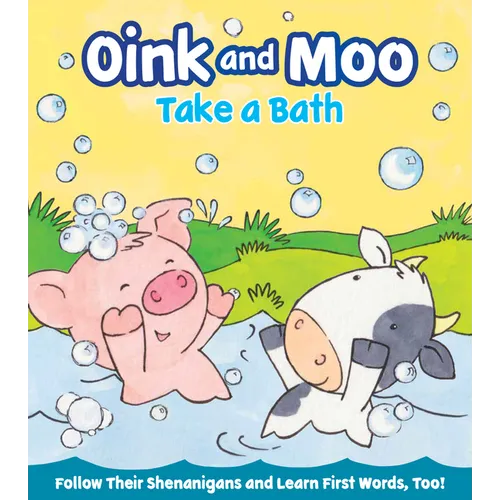 Oink and Moo Take a Bath