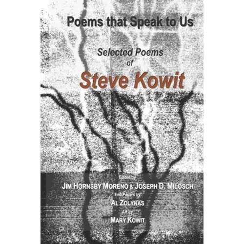 Poems that Speak to Us: Selected Poems of Steve Kowit