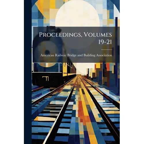 Proceedings, Volumes 19-21