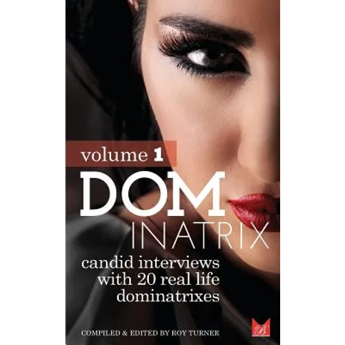 Dominatrix: Candid interviews with 20 lifestyle Dominatrixes