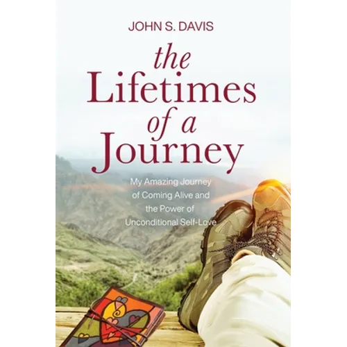 The Lifetimes of a Journey - Hardcover
