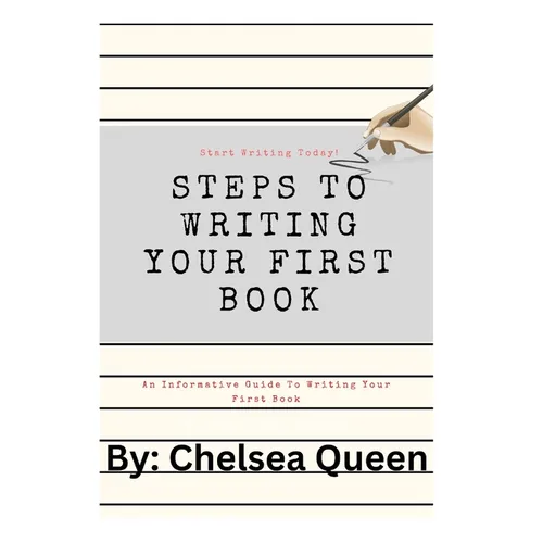 Steps To Writing Your First Book: A Step By Step Guide