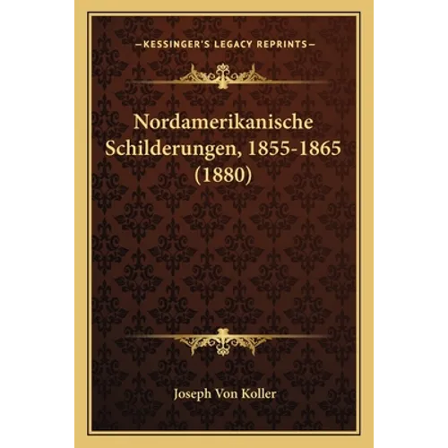 Nordamerikanische Schilderungen, 1855-1865 (1880)