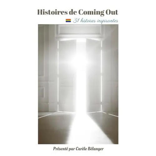 Histoires de Coming Out: 31 histoires inspirantes