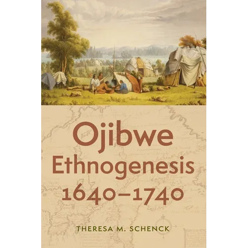Ojibwe Ethnogenesis, 1640-1740