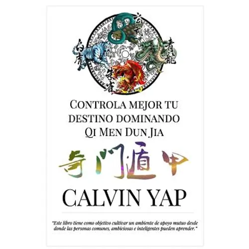 Controla Mejor Tu Destino Dominando Qi Men Dun Jia: Qi Men Dun Jia