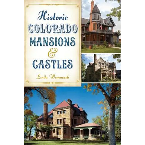 Historic Colorado Mansions & Castles